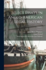 Select Essays in Anglo-American Legal History; Volume 2 - Book