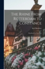 The Rhine From Rotterdam to Constance : Handbook for Travellers - Book