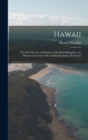 Hawaii : The Past, Present, and Future of Its Island-Kingdom; an Historical Account of the Sandwich Islands (Polynesia) - Book