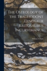 The Osteology of the Trachodont Dinosaur Kritosaurus Incurvimanus - Book