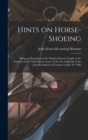 Hints on Horse-shoeing : Being an Exposition of the Dunbar System Taught to the Farriers of the United States Army, Under the Authority of the Joint Resolution of Congress of July 28, 1866 - Book