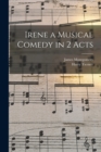 Irene a Musical Comedy in 2 Acts - Book