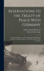 Reservations to the Treaty of Peace With Germany : Statements Made to the Press Regarding the Bipartisan Conference On Reservations to the Treaty of Peace With Germany - Book