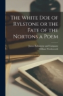 The White Doe of Rylstone or the Fate of the Nortons a Poem - Book