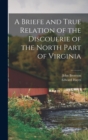 A Briefe and True Relation of the Discouerie of the North Part of Virginia - Book