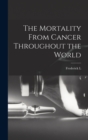 The Mortality From Cancer Throughout the World - Book