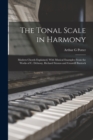 The Tonal Scale in Harmony; Modern Chords Explained, With Musical Examples From the Works of C. Debussy, Richard Strauss and Granvill Bantock - Book