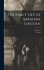 The Early Life of Abraham Lincoln - Book