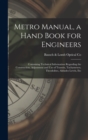 Metro Manual, a Hand Book for Engineers; Containing Technical Information Regarding the Construction, Adjustment and use of Transits, Tachymeters, Theodolites, Alidades Levels, Etc - Book