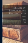 History of Labour in the United States; Volume 2 - Book