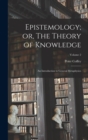 Epistemology; or, The Theory of Knowledge : An Introduction to General Metaphysics; Volume 2 - Book