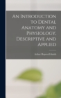 An Introduction to Dental Anatomy and Physiology, Descriptive and Applied - Book