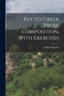 Key to Greek Prose Composition, With Exercises - Book