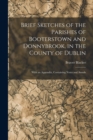 Brief Sketches of the Parishes of Booterstown and Donnybrook, in the County of Dublin : With an Appendix, Containing Notes and Annals - Book
