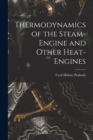 Thermodynamics of the Steam-engine and Other Heat-engines - Book