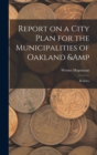 Report on a City Plan for the Municipalities of Oakland & Berkeley - Book