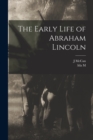 The Early Life of Abraham Lincoln - Book