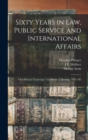 Sixty Years in law, Public Service and International Affairs : Oral History Transcript / and Related Material, 1977-197 - Book