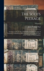 The Scots Peerage : Founded on Wood's ed. of Sir Robert Douglas's Peerage of Scotland; Containing an Historical and Genealogical Account of the Nobility of That Kingdom; Volume 6 - Book