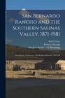 San Bernardo Rancho and the Southern Salinas Valley, 1871-1981 : Oral History Transcript / and Related Material, 1980-198 - Book
