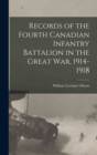 Records of the Fourth Canadian Infantry Battalion in the Great war, 1914-1918 - Book