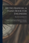 Metro Manual, a Hand Book for Engineers; Containing Technical Information Regarding the Construction, Adjustment and use of Transits, Tachymeters, Theodolites, Alidades Levels, Etc - Book