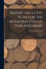 Report on a City Plan for the Municipalities of Oakland & Berkeley - Book
