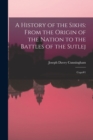 A History of the Sikhs : From the Origin of the Nation to the Battles of the Sutlej: Copy#1 - Book
