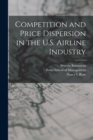 Competition and Price Dispersion in the U.S. Airline Industry - Book