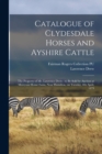 Catalogue of Clydesdale Horses and Ayshire Cattle : The Property of Mr. Lawrence Drew: to be Sold by Auction at Merryton Home Farm, Near Hamilton, on Tuesday, 8th April, 1879 - Book