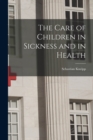 The Care of Children in Sickness and in Health - Book