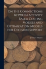 On the Connections Between Activity Based Costing Models and Optimization Models for Decision Support - Book