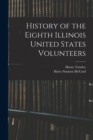 History of the Eighth Illinois United States Volunteers - Book