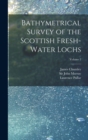 Bathymetrical Survey of the Scottish Fresh-water Lochs; Volume 2 - Book