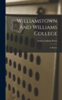 Williamstown And Williams College : A History - Book