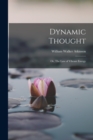 Dynamic Thought; or, The law of Vibrant Energy - Book