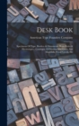 Desk Book : Specimens Of Type, Borders & Ornaments, Brass Rules & Electrotypes: Catalogue Of Printing Machinery And Materials, Wood Goods, Etc - Book