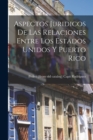 Aspectos Juridicos De Las Relaciones Entre Los Estados Unidos Y Puerto Rico - Book