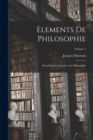 Elements de philosophie : Introduction generale a la philosophie; Volume 1 - Book