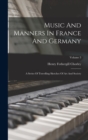 Music And Manners In France And Germany : A Series Of Travelling Sketches Of Art And Society; Volume 3 - Book