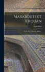 Marabouts Et Khouan : Etude Sur L'islam En Algerie... - Book