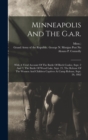 Minneapolis And The G.a.r. : With A Vivid Account Of The Battle Of Birch Coulee, Sept. 2 And 3, The Battle Of Wood Lake, Sept. 23, The Release Of The Women And Children Captives At Camp Release, Sept. - Book