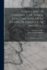 Coleccion De Canones Y De Todos Los Concilios De La Iglesia De Espana Y De America, 1 : En Latin Y Castellano... - Book