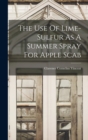 The Use Of Lime-sulfur As A Summer Spray For Apple Scab - Book
