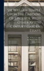 Sir William Temple Upon The Gardens Of Epicurus, With Other Xviith Century Garden Essays - Book