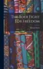 The Boer Fight For Freedom - Book