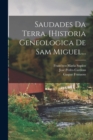 Saudades Da Terra. [historia Geneologica De Sam Miguel... - Book