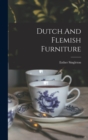 Dutch And Flemish Furniture - Book