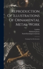 Reproduction Of Illustrations Of Ornamental Metal-work : Forming L'art Du Serrurier - Book