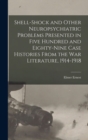 Shell-shock and Other Neuropsychiatric Problems Presented in Five Hundred and Eighty-nine Case Histories From the War Literature, 1914-1918 - Book